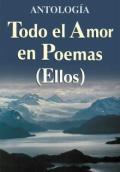 Todo el amor en poemas (Ellos). Antología
