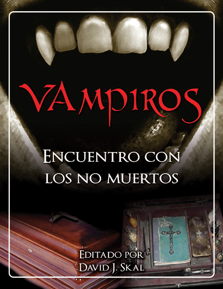 Vampiros. Encuentros con los no muertos