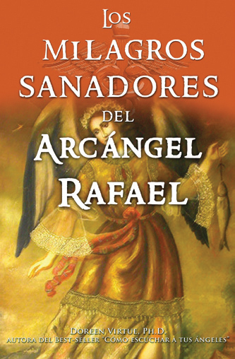 Los milagros sanadores del arcángel Rafael