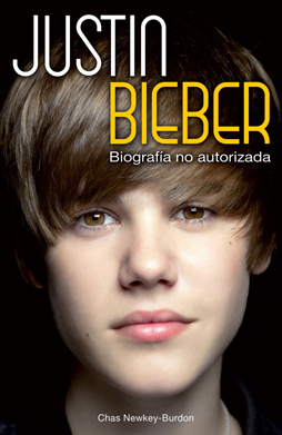 Justin Bieber. Biografía no autorizada