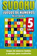 Sudoku. Juegos de números libro 5. Nivel medio