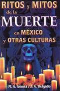 Ritos y mitos de la muerte en México y otras culturas
