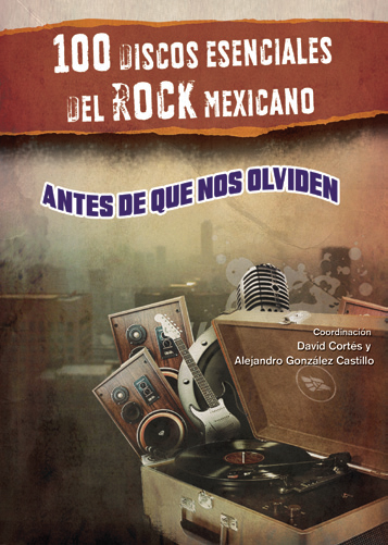 100 discos esenciales del rock mexicano