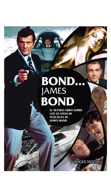 Bond... James Bond. El último libro sobre los 50 años de peliculas de James Bond