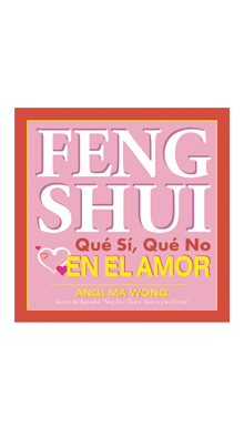 Feng-Shui. Qué sí y qué no en el amor