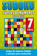 Sudoku. Juegos de números libro 7. Nivel difícil