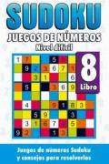 Sudoku. Juegos de números libro 8. Nivel difícil