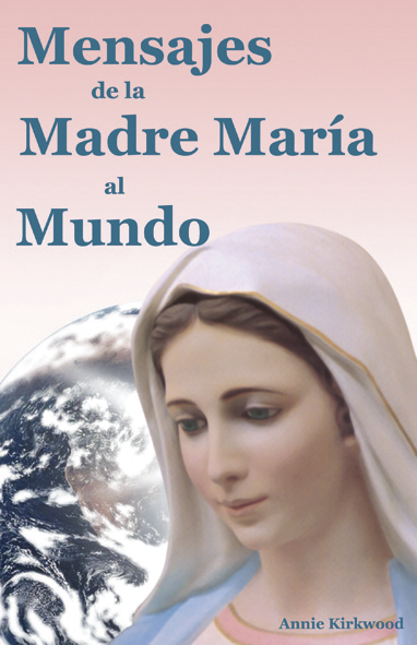 Mensajes de la Madre María al mundo 