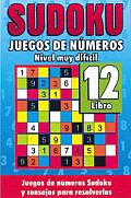 Sudoku. Juegos de números libro 12. Nivel muy difícil