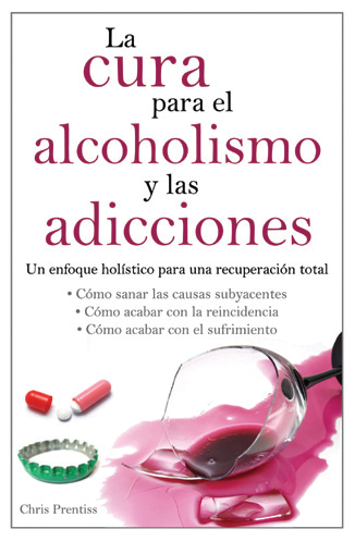 La cura para el alcoholismo y las adicciones